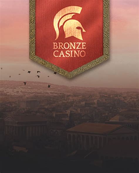 bronze casino